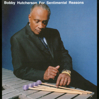 Bobby Hutcherson - For Sentimental Reasons