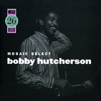 Bobby Hutcherson - Mosaic Select (CD 3)