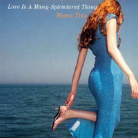 Roma Trio - Love Is A Many - Splendored Thing