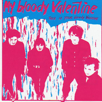 My Bloody Valentine - This Is Your Bloody Valentine (EP)
