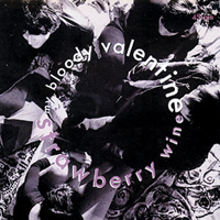 My Bloody Valentine - Strawberry Wine (Single)