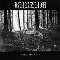 Burzum - Wotan Mit Uns!