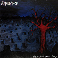 Ambulance - The End Of Our Time