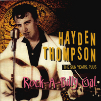 Hayden Thompson - Rock-A-Billy Gal - The Sun Years, Plus