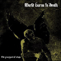 World Burns To Death - The Graveyard Of Utopia