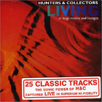 Hunters & Collectors - Living In Large Rooms And Lounges (CD 1 - Live at the Continental Cafe)