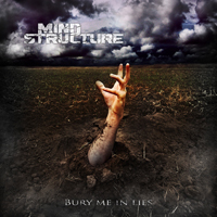 Mind Structure - Bury Me In Lies