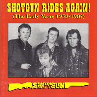 Shotgun - Shotgun Rides Again! (The Early Years, 1978-1987)