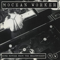 Mocean Worker - Home Movies From The Brainforest