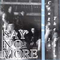 Say No More - Caught In The Rain