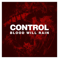 Control (USA, CA, Santa Cruz) - Blood Will Rain