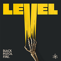 Black Pistol Fire - Level (Single)