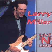 Larry Miller - Live 'N' Loud