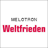 Melotron - Weltschmerz (Weltfrieden Ltd. Edition Bonus CD)