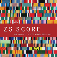Zs - Score - The Complete Sextet Works 2002-2007 (CD 1)