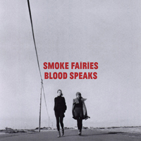 Smoke Fairies - Blood Speaks (Special Edition)