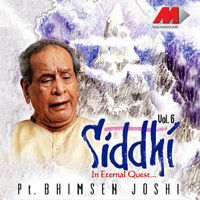 Pandit Bhimsen Joshi - Siddhi In Eternal Quest vol. 6