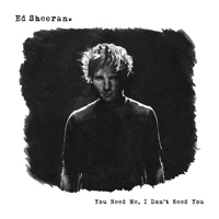 Ed Sheeran - You Need Me, I Don't Need You (Remixes EP)