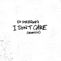 Ed Sheeran - I Don't Care (acoustic) (Single)