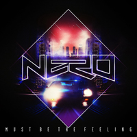 Nero (GBR) - Must Be The Feeling (Remixes) (EP)