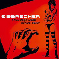 Eisbrecher - Kann Denn Liebe Sunde Sein? (Maxi-Single)