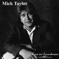 Mick Taylor - Live In Leverkusen