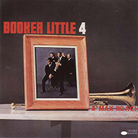 Booker Little Jr. - Booker Little 4 & Max Roach 
