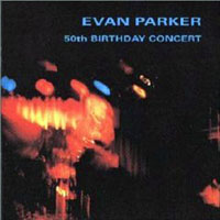 Evan Parker - 50th Birthday Concert (CD 2)