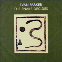 Evan Parker - The Snake Decides