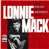 Lonnie Mack - The Wham Of That Memphis Man