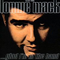 Lonnie Mack - Glad I,m In The Band
