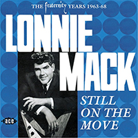 Lonnie Mack - Still On The Move: The Fraternity Years 1963-68