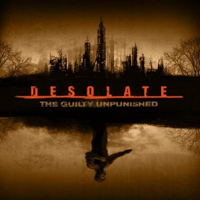 Guilty Unpunished - Desolate