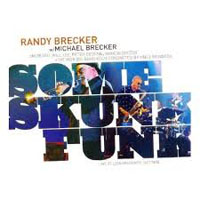 Randy Brecker - Randy Brecker with Michael Brecker: Some Skunk Funk - Live At Leverkusener