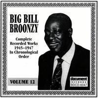 Big Bill Broonzy - Big Bill Broonzy - Complete Recorded Works, Vol. 12 (1945 - 1947)