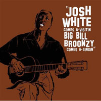 Big Bill Broonzy - Josh White Comes A-Visitin',  Big Bill Broonzy Comes A-Singin'