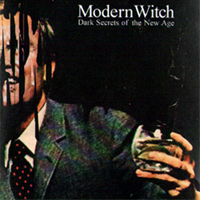 Modern Witch - Dark Secrets Of The New Age
