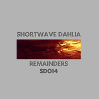 Shortwave Dahlia - Remainders