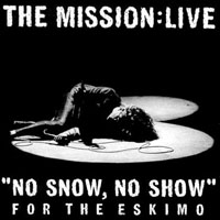 Mission - No Snow, No Show (For The Eskimo)