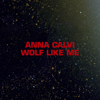 Anna Calvi - Wolf Like Me