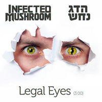 Infected Mushroom - Legal Eyes (Single)