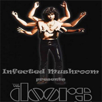 Infected Mushroom - Infected Mushroom Presents: The Doors Remixed (CD 1)