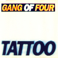 Gang Of Four - Tattoo (Single)
