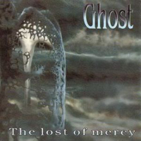 Ghost (POL) - The Lost Of Mercy