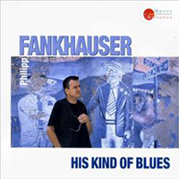 Philipp Fankhauser - His Kind Of Blues