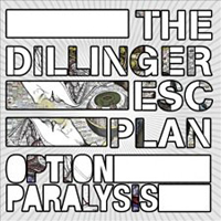 Dillinger Escape Plan - Option Paralysis (Paralyzing Edition)