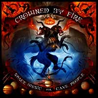 Crowned By Fire - Space Music for Cave People