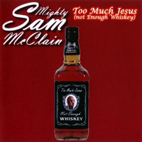 Mighty Sam McClain - Too Much Jesus