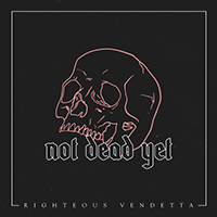 Righteous Vendetta - Not Dead Yet (Single)