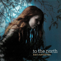 Kari Rueslatten - To The North